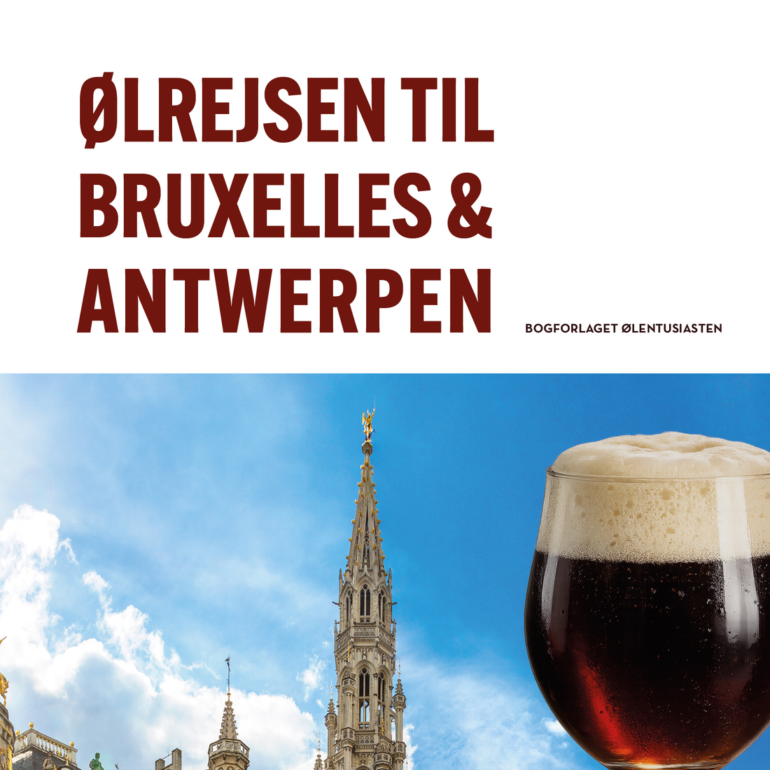 Ølrejsen til Bruxelles & Antwerpen